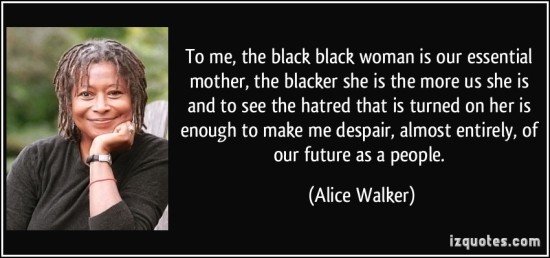 quote-to-me-the-black-black-woman-is-our-essential-mother-the-blacker-she-is-the-more-us-she-is-and-to-alice-walker-192054